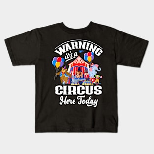Warning Its A Circus Here Today Carnival Birthday Party Kids T-Shirt
